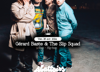 Gérard Baste & The Slip Squad + Bête et Méchant
